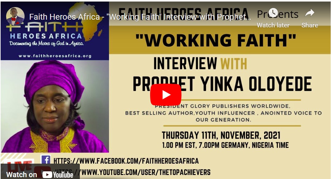 Faith Heroes Africa – “Working Faith” Interview with Prophet Yinka Oloyede