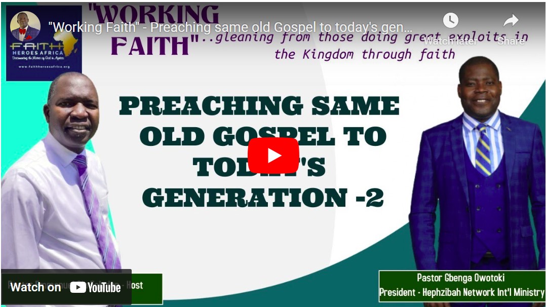 “Working Faith” – Preaching same old Gospel to today’s generation